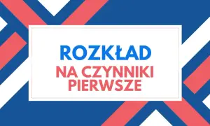 Rozkład na czynniki pierwsze. Jak to exploit? Grafika z tekstem w kolorach narodowych.