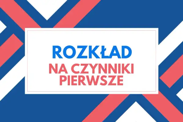 Rozkład na czynniki pierwsze. Jak to exploit? Grafika z tekstem w kolorach narodowych.